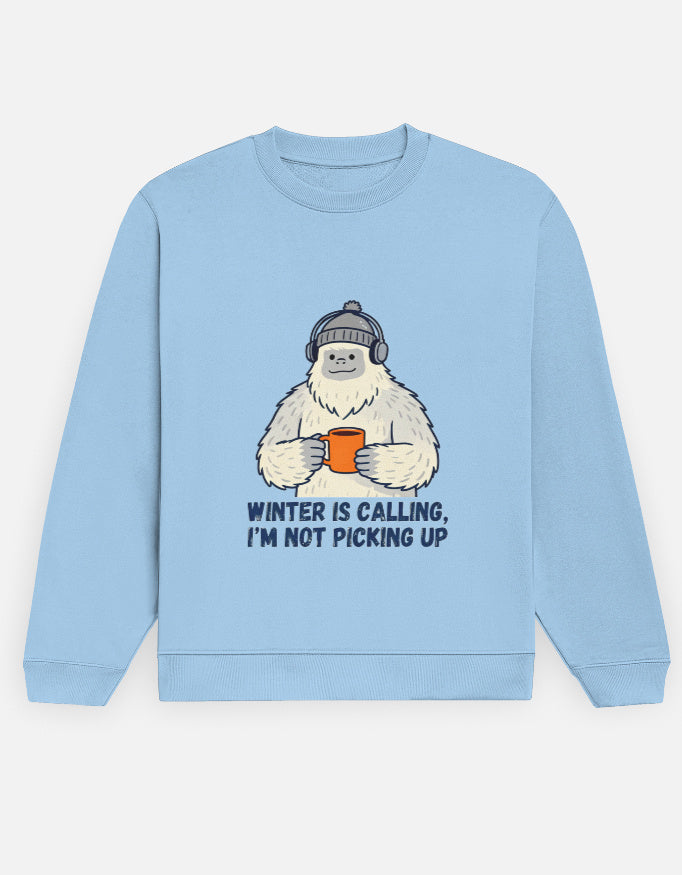 Unisex Sweatshirt | Winter Calling, I'm not picking up
