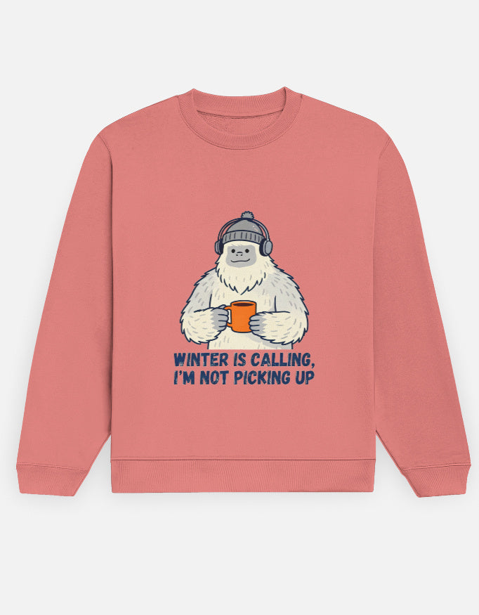 Unisex Sweatshirt | Winter Calling, I'm not picking up
