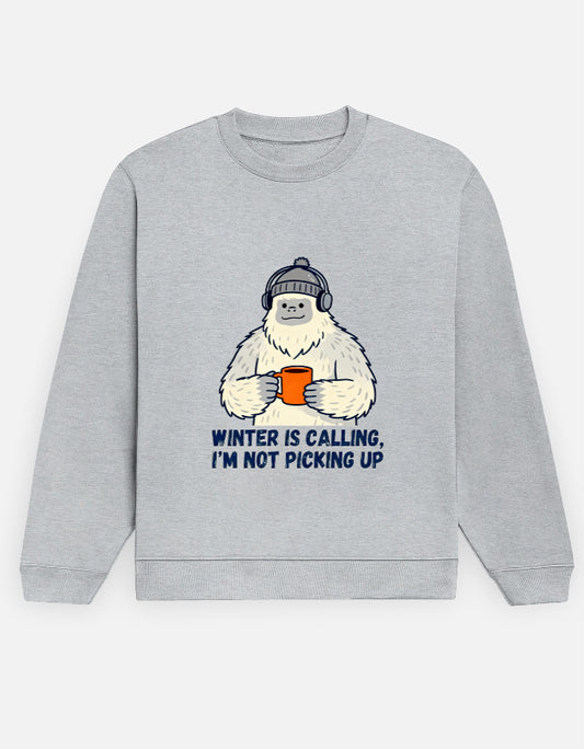 Unisex Sweatshirt | Winter Calling, I'm not picking up
