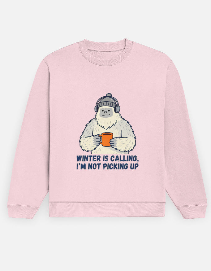Unisex Sweatshirt | Winter Calling, I'm not picking up
