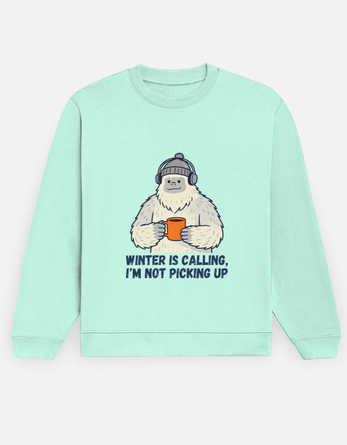 Unisex Sweatshirt | Winter Calling, I'm not picking up