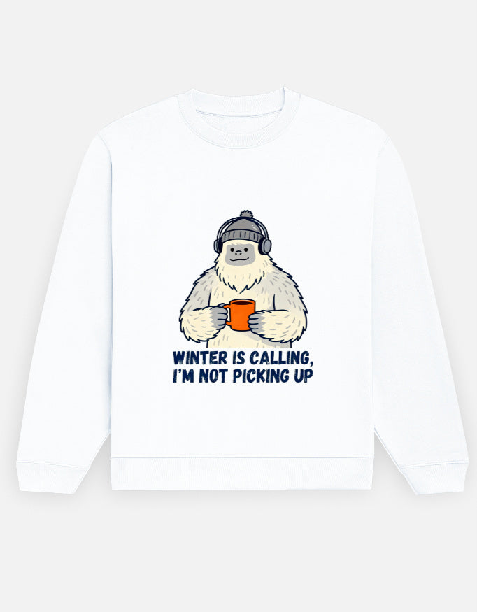 Unisex Sweatshirt | Winter Calling, I'm not picking up