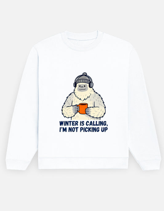 Unisex Sweatshirt | Winter Calling, I'm not picking up