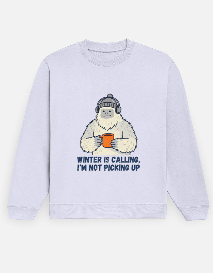 Unisex Sweatshirt | Winter Calling, I'm not picking up